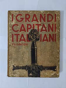 I Grandi Capitani Italiani - F. S. Grazioli