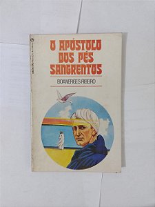 O apóstolo dos pés Sangrentos - Boanerges Ribeiro