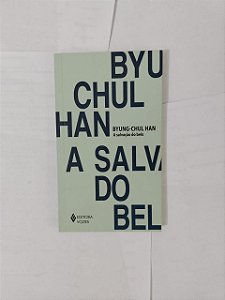 A Salvação do Belo - Byung-Chul Han (Edição Bolso)
