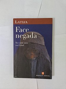 Face Negada: Ter Vinte anos em Cabul - Latifa