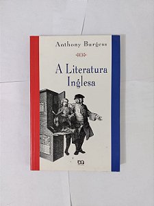 A Literatura Inglesa - Anthony Burgess