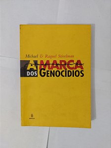 A Marca dos Genocídios - Michel e Raquel Stivelman