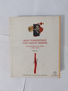 Anos Tormentosos - Luiz Carlos Prestes