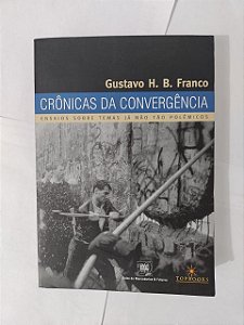 Crônicas da Convergência - Gustavo H. B. Franco