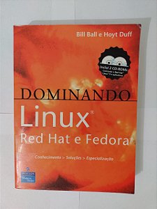 Dominando Linux:  Red Hat e Fedora - Bill Ball e Hoyt Duff