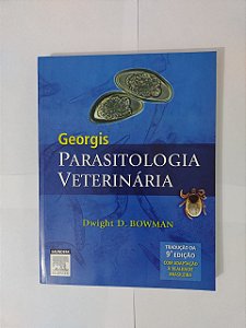 Georgis: Parasitologia Veterinária - Dwight D. Bowman