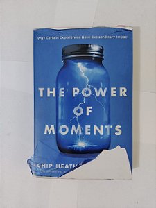 The Power of Moments - Chip Heath e Dan Heath