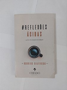 #Reflexões Ácidas - Rodrigo Giaffredo