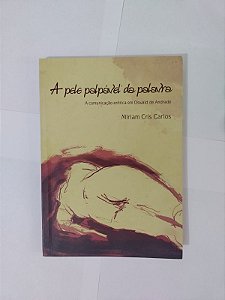 A Pele Palpável da Palavra - Míriam Cris Carlos