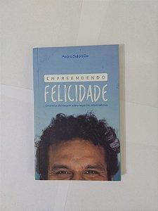 Empreendendo Felicidade - Pedro Salomão
