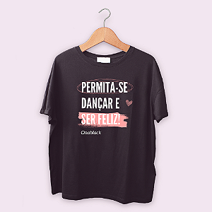 Camiseta Permita-se dançar e ser feliz!