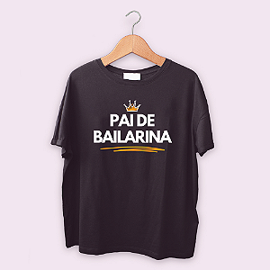 Camiseta Pai de bailarina