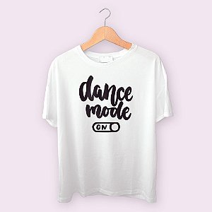 Camiseta Dance mode on