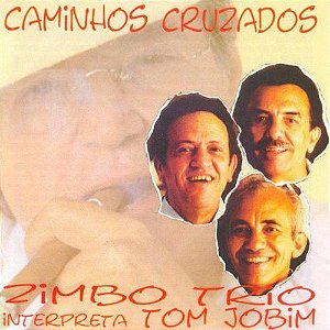 CD - Zimbo Trio Interpreta Tom Jobim ‎– Caminhos Cruzados