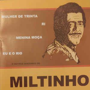 CD - Miltinho ‎– Mulher De Trinta Ri Menina Moça Eu E O Rio