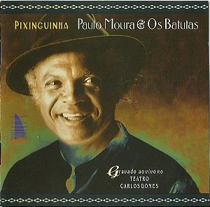 CD - Paulo Moura & Os Batutas ‎– Pixinguinha