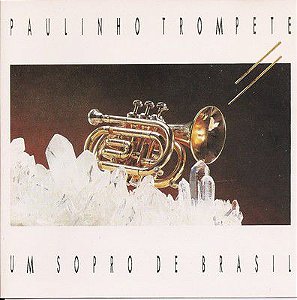 CD - Paulinho Trompete - Um Sopro de Brasil (Vários Artistas)