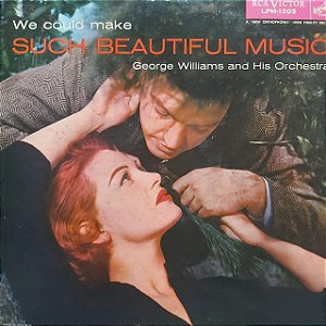 LP - George Williams And His Orchestra – We Could Make Such Beautiful Music