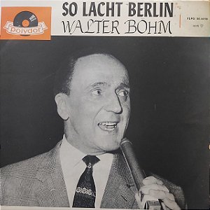 LP - Walter Boehm – So Lacht Berlin (Berlin Alegre)
