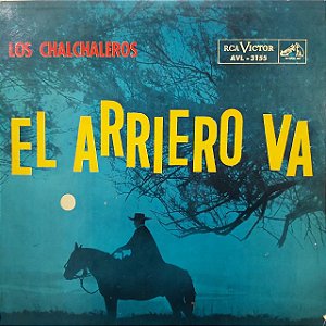 LP - Los Chalchaleros – El Arriero Va (The Herdman Toils) (Importado Argentina)