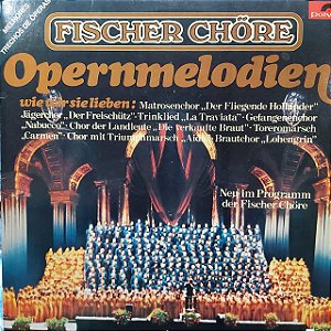 LP - Fischer Chöre – Opermelodien