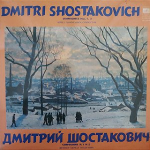 Dmitri Shostakovich - Kirill Kondrashin – Symphonies Nos. 1, 2 (Importado USSR)