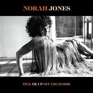 CD - Norah Jones – Pick Me Up Off The Floor (DigiPack - Lacrado)