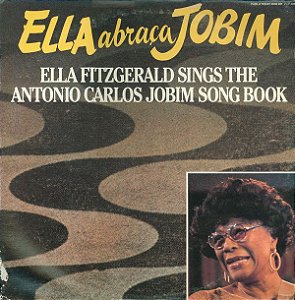 CD - Ella Fitzgerald ‎– Ella Abraça Jobim - Ella Fitzgerald Sings The Antonio Carlos Jobim Song Book (Lacrado)