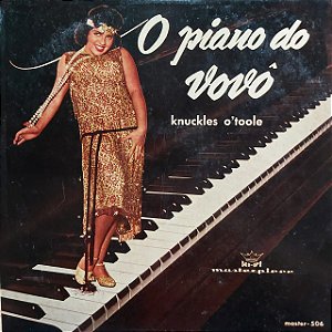 LP - Knuckles O'Toole – O Piano Do Vovô (Honky Tonk Piano)