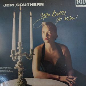 LP - Jeri Southern – You Better Go Now (Importado US)