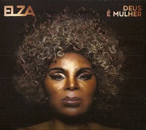 CD - Elza Soares – Deus É Mulher (Novo - Lacrado)