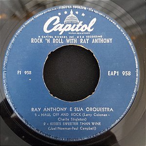 COMPACTO - Ray Anthony - Haul Off And Rock / Kisses Sweeter Than Wine / Be-Bop Baby / Jailhouse Rock - (Importado US) (7")