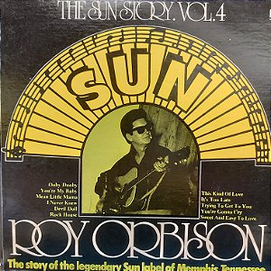 LP - Roy Orbison – The Sun Story Vol.4 (Importado US)