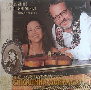 CD - Marcus Viana e Maria Teresa Madeira - Piano e Violino - Chiquinha Gonzaga