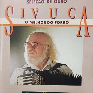 CD - Sivuca - O Melhor do Forro - Seleção de Ouro