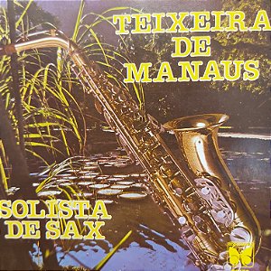 CD - Teixeira de Manaus - Solista de Sax