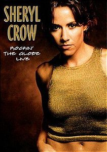 DVD - SHERYL CROW: ROCKIN' THE GLOBE LIVE  - PREÇO PROMOCIONAL