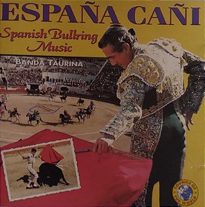 CD - Banda Taurina - España Cañi - Spanish Bullring Music