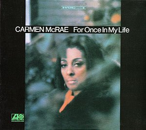 CD - Carmen McRae – For Once In My Life (Novo - Lacrado)
