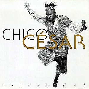 CD - Chico César - Cuscuz clã (com autógrafo)