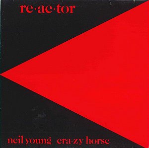 LP - Neil Young & Crazy Horse – Reactor (Novo - Lacrado) Importado Europe