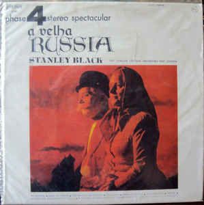 LP - Stanley Black Regendo A The London Festival Orchestra E Côro – A Velha Russia