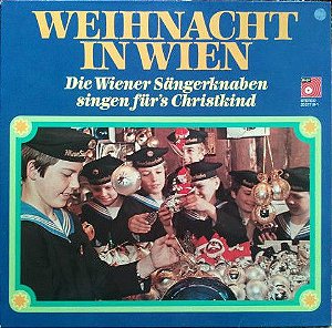 LP - Die Wiener Sängerknaben ‎– Weihnacht In Wien (Die Wiener Sängerknaben Singen Für's Christkind)