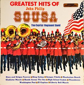 LP - The Capitol Regiment Band – The Greatest Hits Of John Philip Sousa