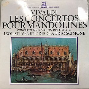 LP - Vivaldi Les Concertos Pour Mandolines Concerto Pour Violon Discordato I Solisti Veneti\Dir. Claudio Scimone