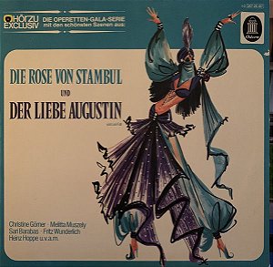 LP - Carl Michalski, Melitta Muszely, Fritz Wunderlich, Harry Friedauer, Heinz Maria Lins – Die Rose Von Stambul / Dier Liebe Augustin ( No Mundo da Operete )