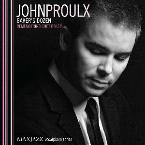 CD - John Proulx – Baker's Dozen : Remembering Chet Baker - IMP (US)