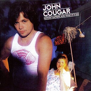 CD - John Cougar – Nothin' Matters And What If It Did - Importado (US)