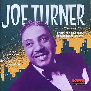 CD - Big Joe Turner – Volume 1: I've Been To Kansas City' - IMP (US)
