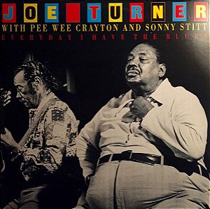 CD - Joe Turner With Pee Wee Crayton And Sonny Stitt – Everyday I Have The Blues - IMP (US)
